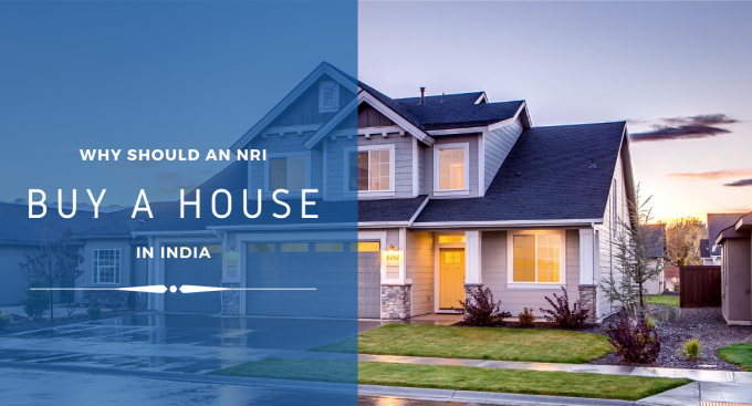 Why should an NRI buy a house in India?