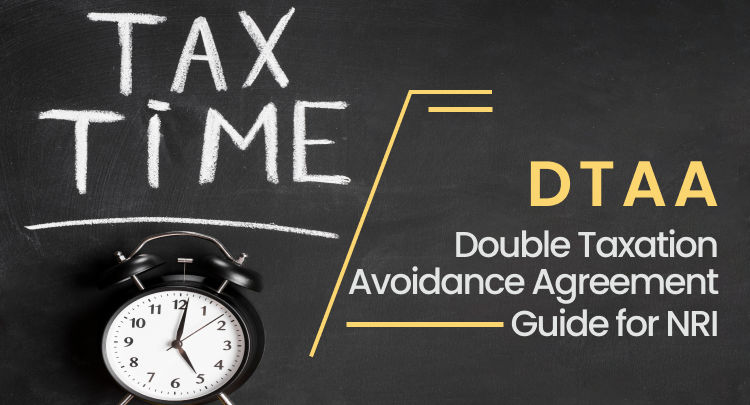 DTAA: Double Taxation Avoidance Agreement Guide for NRI