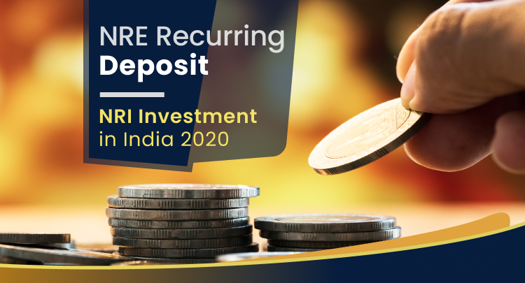 NRE Recurring Deposit: NRI Investment in India 2020