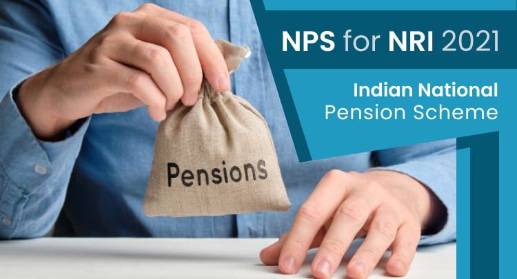 NPS for NRI 2021: Indian National Pension Scheme