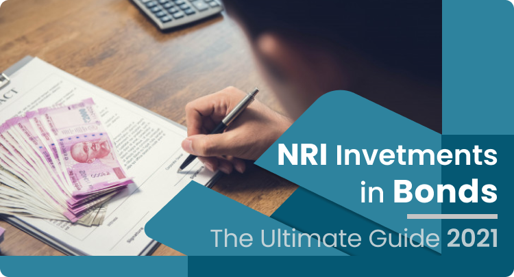 NRI Investment in Bonds: The Ultimate 2021 Guide