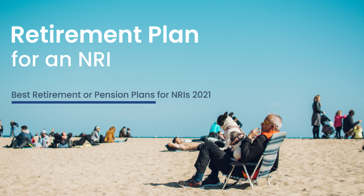 Best Retirement or Pension Plans for NRIs 2021
