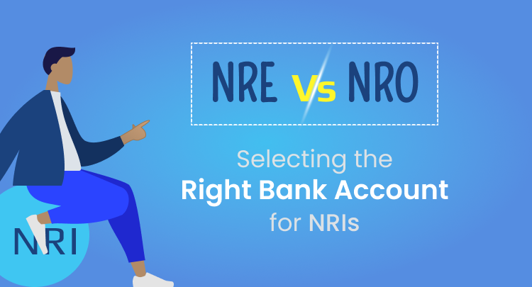 NRE VS NRO: Selecting the Right Bank Account for NRIs