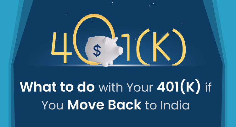 What to do with your 401(k) if you move back to India