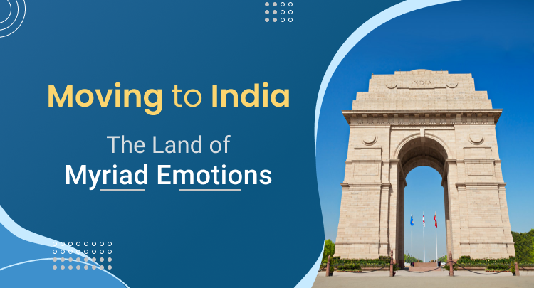 Moving to India: The Land of Myriad Emotions