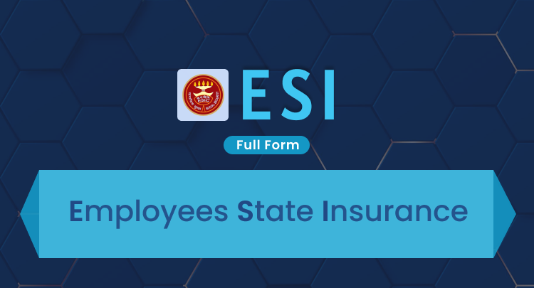 ESI Full Form: Employees' State Insurance