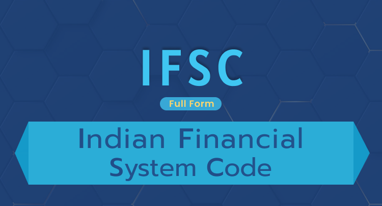 IFSC Full Form: Indian Financial System Code