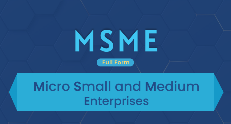 MSME Full Form: Micro, Small & Medium Enterprise