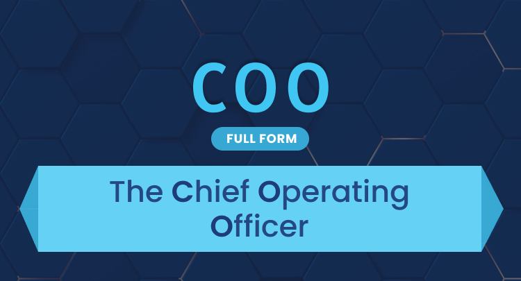 COO Full Form: The Chief Operating Officer