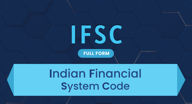 IFSC Full Form: Indian Financial System Code