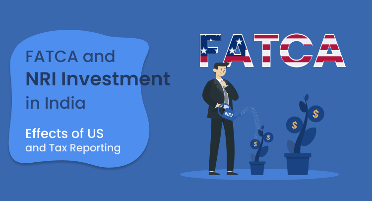 FATCA (Foreign Account Tax Compliance Act) for NRIs 