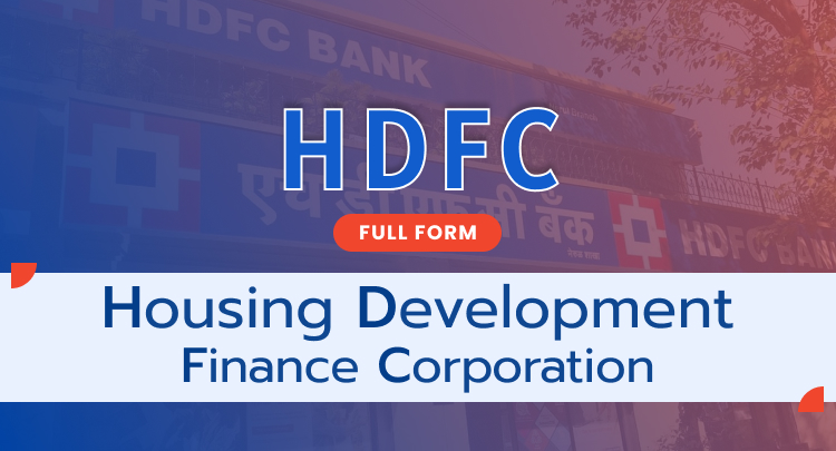 HDFC Full Form - Housing Development Finance Corporation