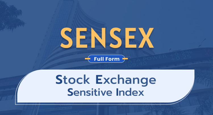 SENSEX Full Form: Stock Exchange Sensitive Index