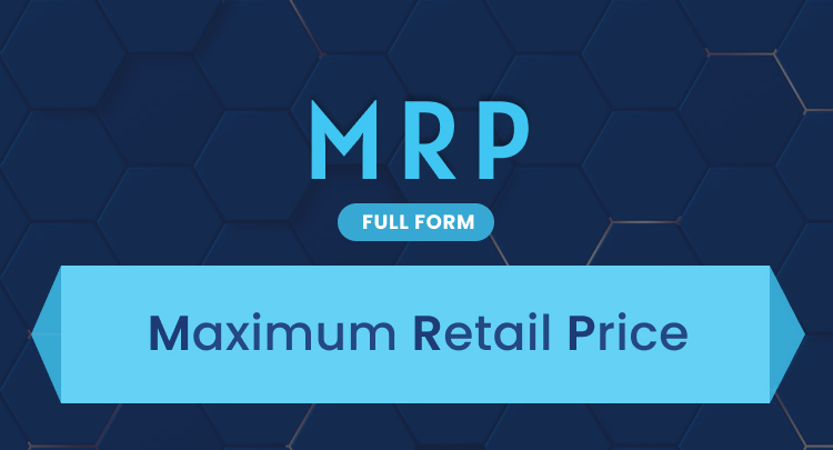 MRP Full Form: Maximum Retail Price of Products
