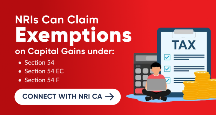 Connect with NRI Expert CA and learn more about exemptions under Sec 54, 54EC and 54F. 