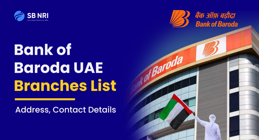 Bank of Baroda UAE Branches List: Address, Contact Details