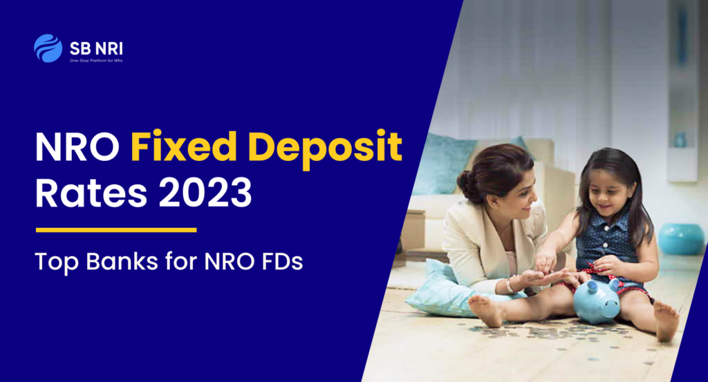 NRO Fixed Deposit Rates 2024 Top Banks for NRO FDs SBNRI