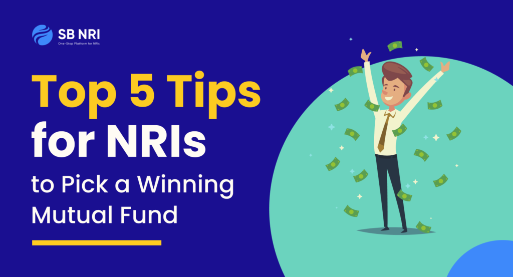 Top 5 Tips for NRIs to Pick a Winning Mutual Fund