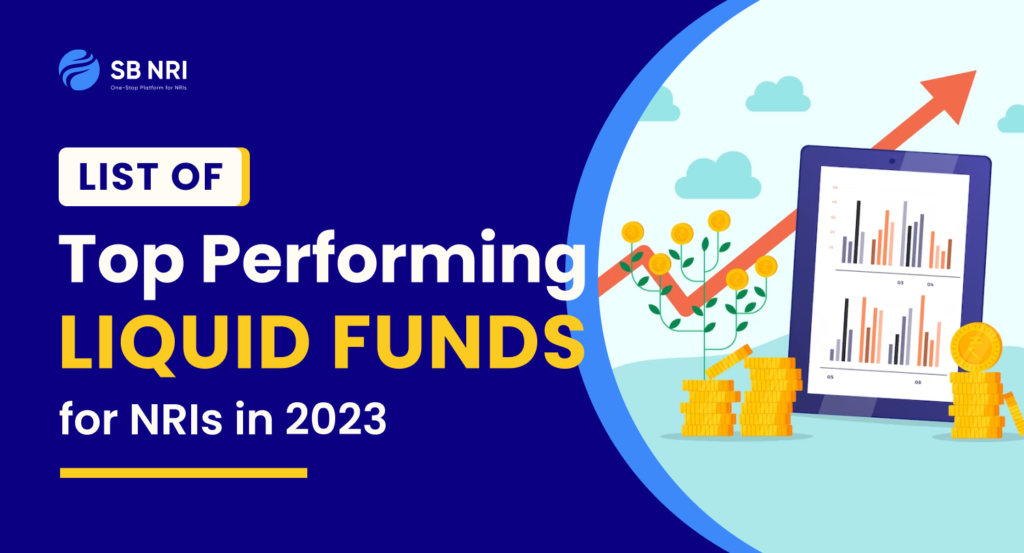 List of Top Performing Liquid Funds for NRIs in 2023