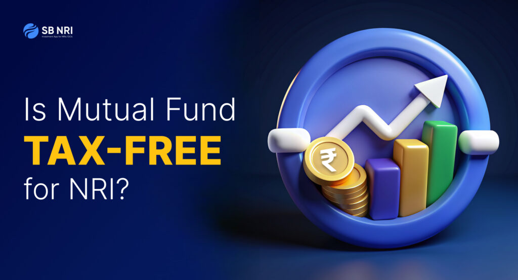 Is Mutual Fund Tax-Free for NRIs