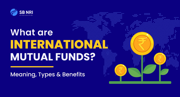 What are International Mutual Funds? Meaning, Types & Benefits