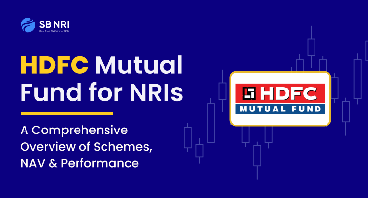 HDFC Mutual Fund for NRIs - A Comprehensive Overview of Schemes, NAV, and Performance