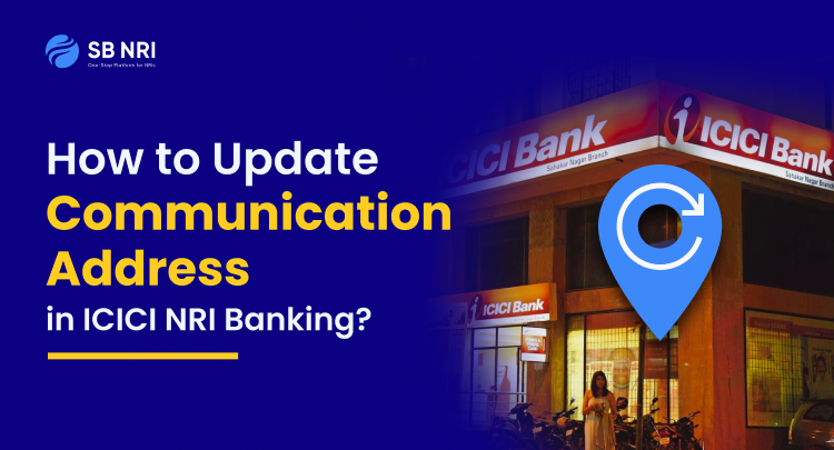 How to Update Communication Address in ICICI NRI Banking?