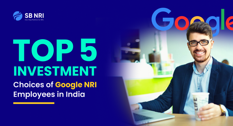 Top 5 Investment Choices of Google NRI Employees in India