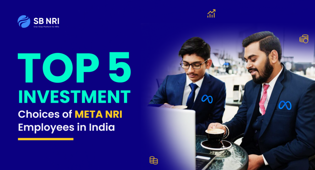 Top 5 Investment Choices of META NRI Employees in India