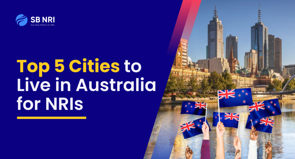 Top 5 Cities to Live in Australia for NRIs