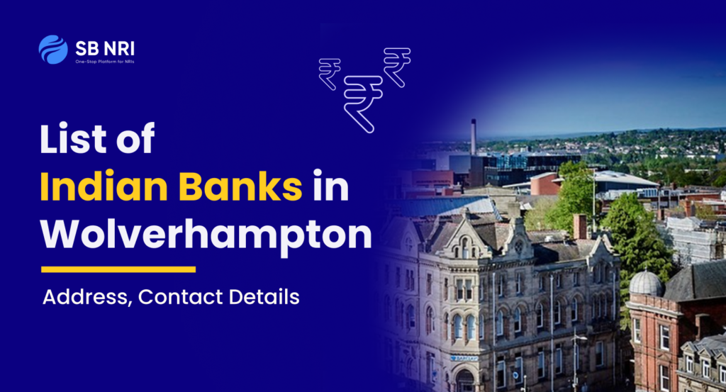 List of Indian Banks in Wolverhampton: Address, Contact Details