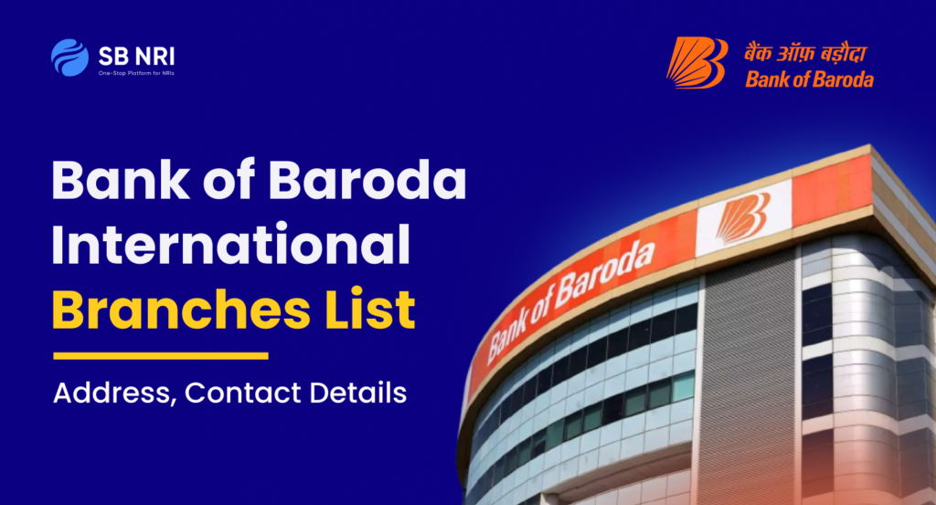 Bank of Baroda International Branches List: Address & Contact Details
