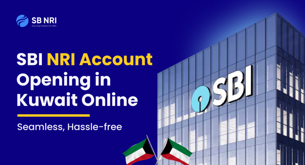 SBI NRI Account Opening in Kuwait Online: Seamless and Hassle-free