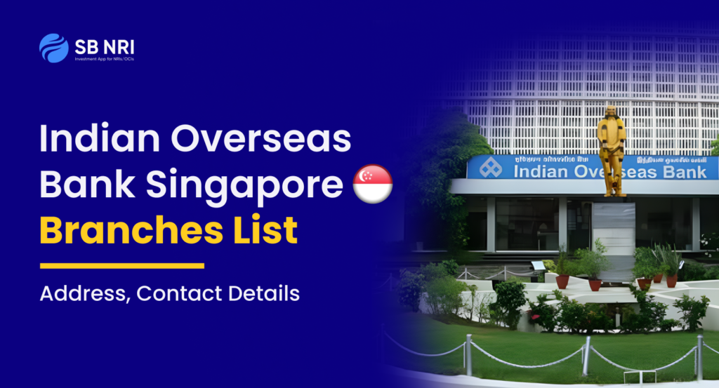 Indian Overseas Bank Singapore Branches List: Address, Contact Details