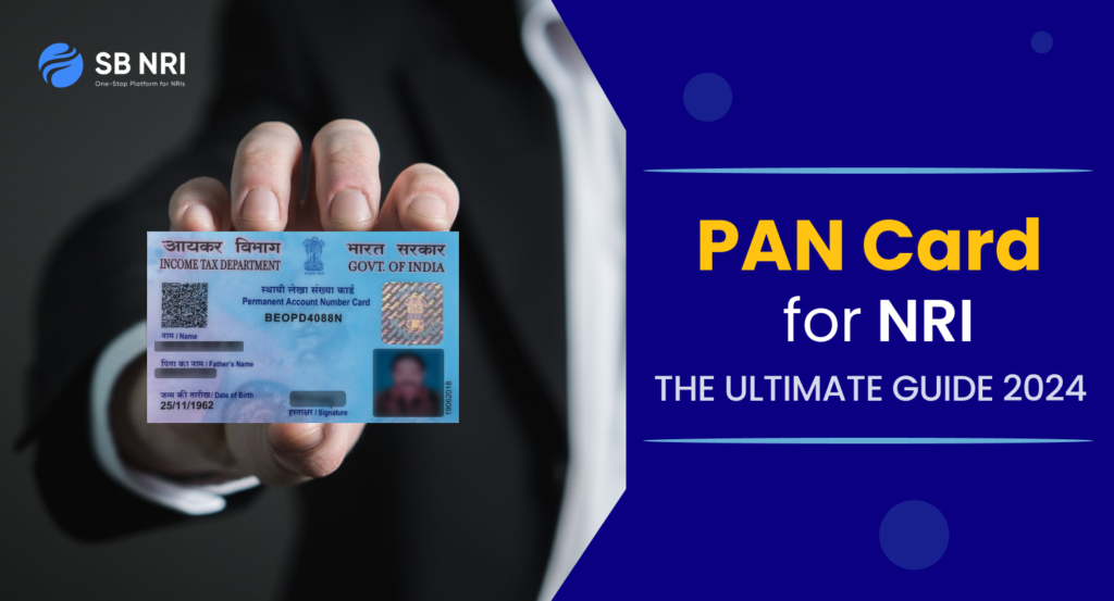 PAN Card for NRI: The Ultimate Guide 2024