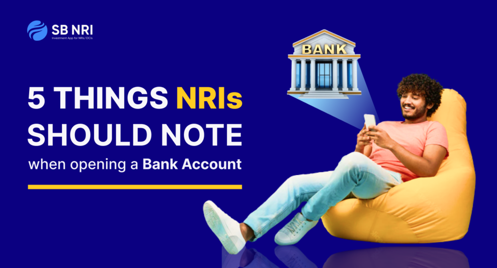 5 Things NRIs should note when opening a Bank Account