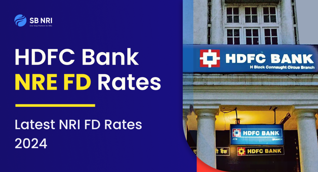 HDFC Bank NRE FD Rates: Latest NRI FD Rates 2024