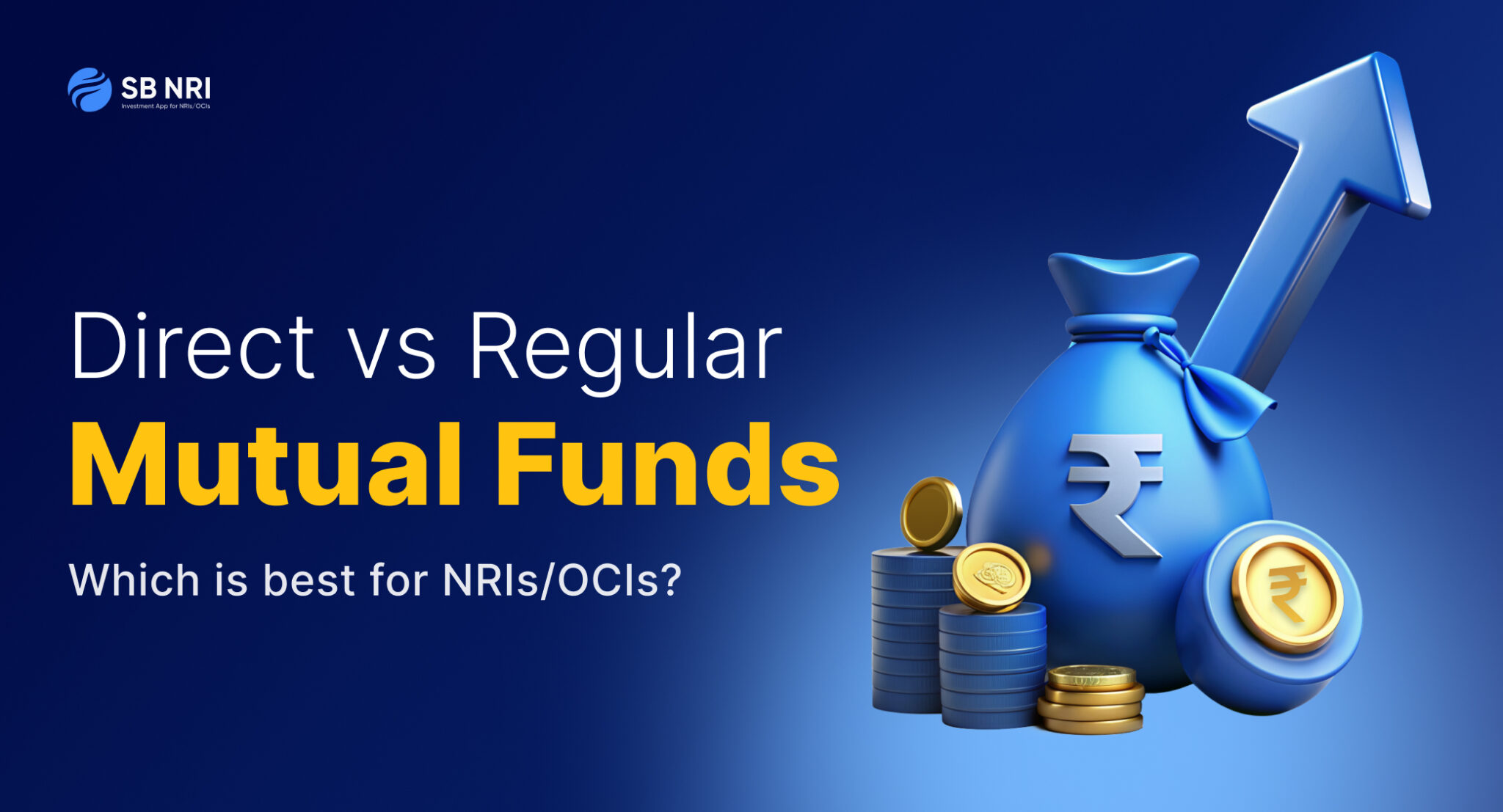 Direct vs Regular Mutual Funds Which is Best for NRIs/OCIs? SBNRI