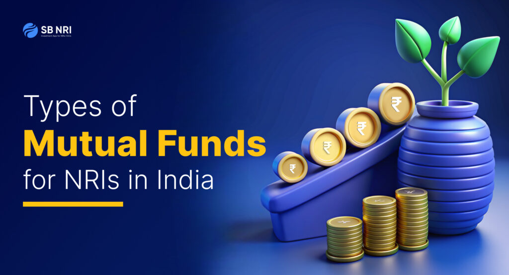 Types of Mutual Funds for NRIs/OCIs in India