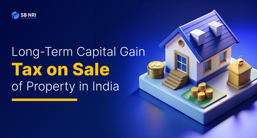 Long Term Capital Gain Tax on Sale of Property in India