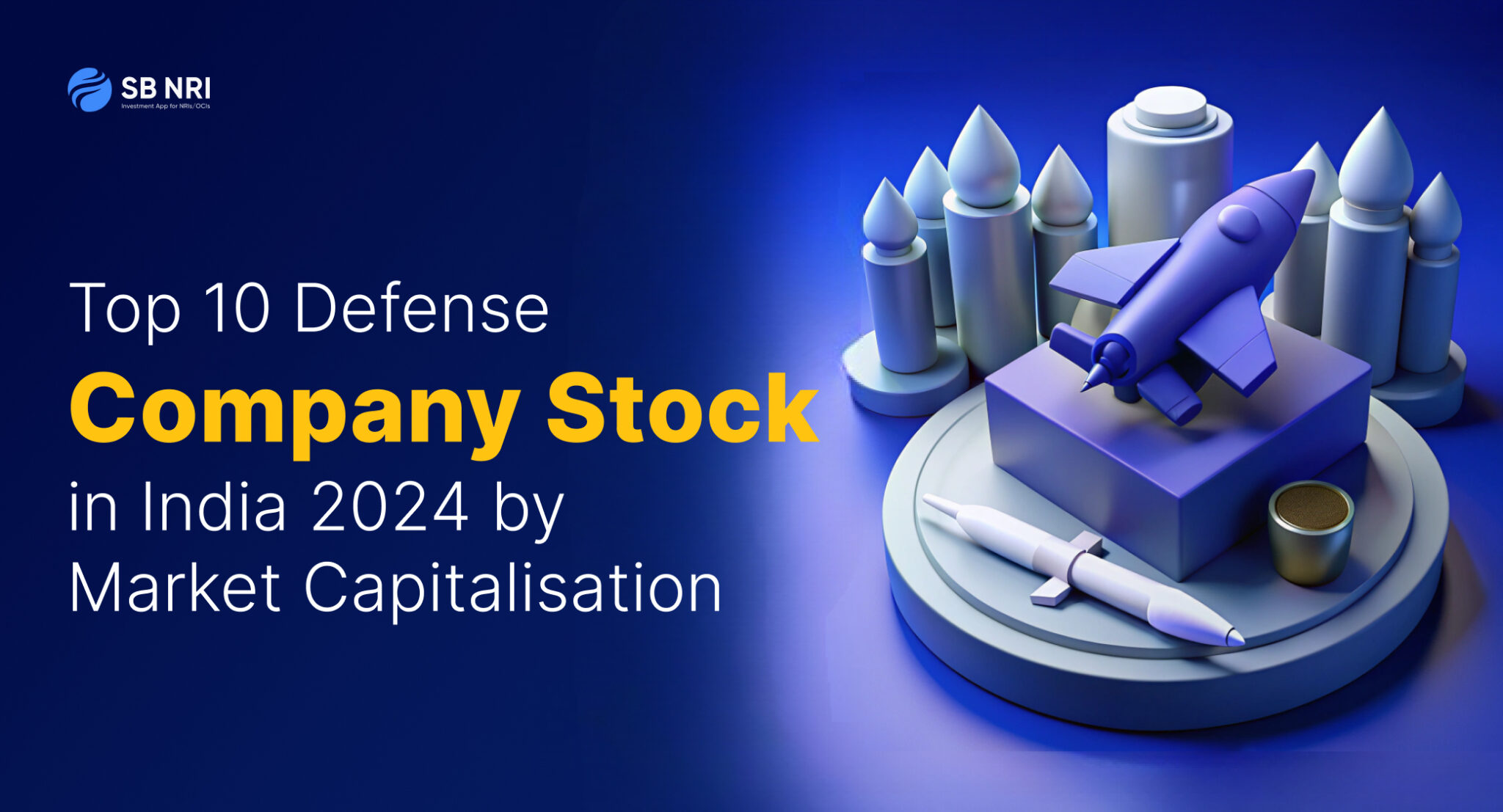 Top 10 Defence Company Stock in India 2024 by Market Capitalisation SBNRI