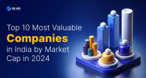 Top 10 Most Valuable Companies in India by Market Cap in 2024 - SBNRI