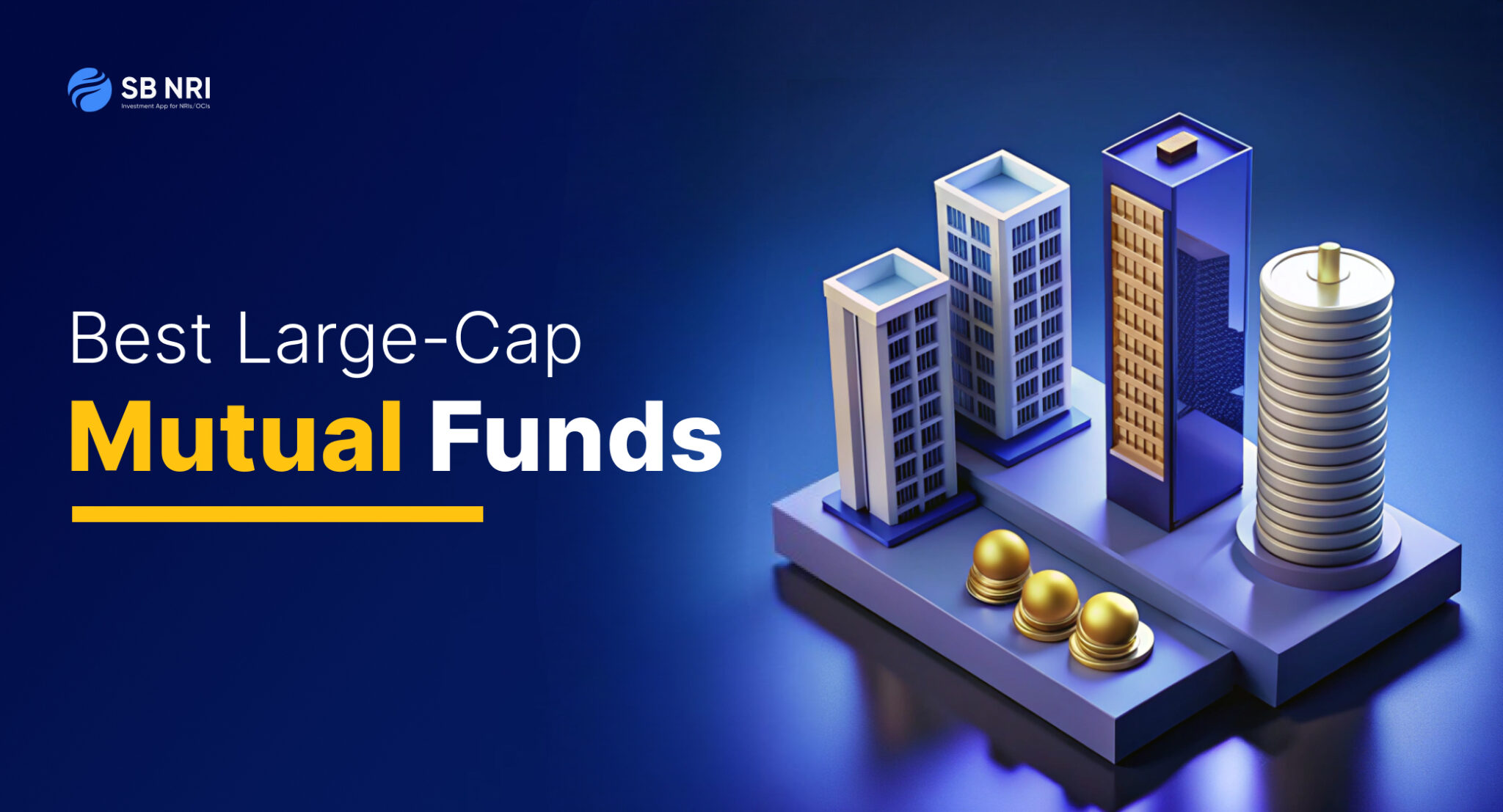 Top Large Cap Mutual Funds To Invest In Sbnri