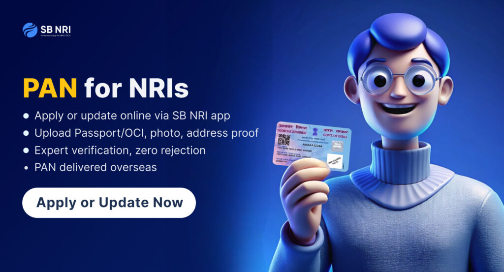 PAN card for NRIs: Apply or update online via SB NRI app by uploading Passport or OCI, photo, and address proof with expert verification and zero rejection. PAN delivered to overseas address.