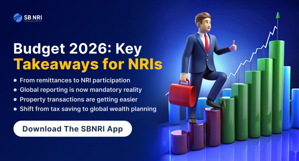 Union Budget 2026 key takeaways for NRIs showing shift from remittances to global participation, easier property transactions, mandatory global reporting, and focus on global wealth planning with growth chart illustration.