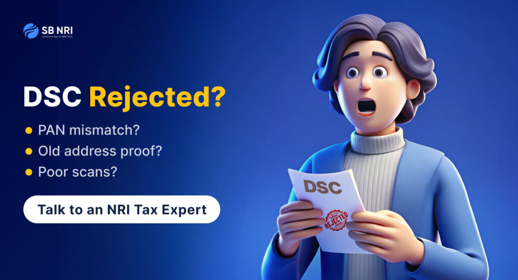 Common reasons of rejection in obtaining DSC for NRI